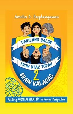 Dakilang Baliw: From Utak Topak To Brain Kalasag