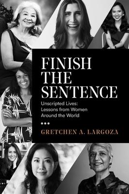 Finish the Sentence: Unscripted Lives: Lessons from Women Around the World Subscription