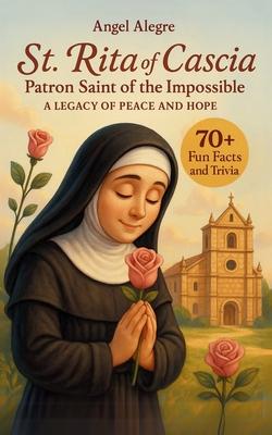 St. Rita of Cascia: Patron Saint of the Impossible - A Legacy of Peace and Hope with 70+ Fun Facts and Trivia Subscription