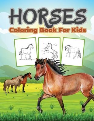 Horse Coloring Book for Kids: Kids Coloring Book Filled with Horse Designs, Cute Gift for Boys and Girls