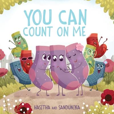 You Can Count On Me: A Children's Book about Friendship, Kindness, Bullying and Sacrifice