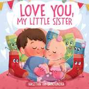 Love You, My Little Sister: A Heartwarming Children's Book about Handling Big Feelings for Older Siblings with the arrival of a New Baby, Sibling Subscription