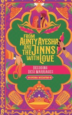 From Aunty Ayesha And The Jinns With Love: Decoding Desi Marriages