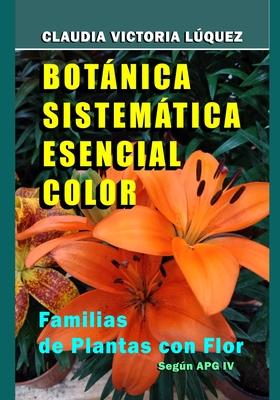 Botnica Sistemtica Esencial Color.: Familias de Plantas con Flor. Segn APG IV. Subscription