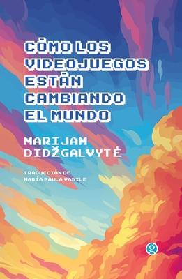 Cmo los videojuegos estn cambiando el mundo Subscription