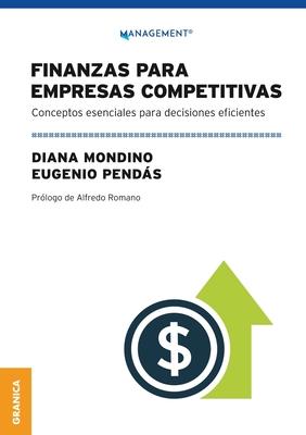 Finanzas Para Empresas Competitivas: Conceptos Esenciales Para Decisiones Eficientes Subscription