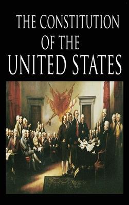 The Constitution and the Declaration of Independence: The Constitution of the United States of America