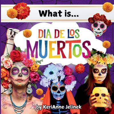 What is Dia de Los Muertos?