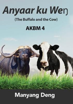 The Buffalo and the Cow (Anyaar ku We&#331;) is the fourth book of AKBM kids' books.