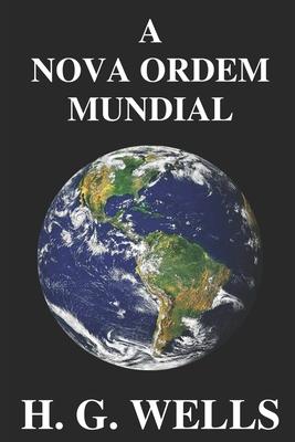 A Nova Ordem Mundial: Se for possvel, como pode ser alcanado, e como dever ser um mundo pacfico?