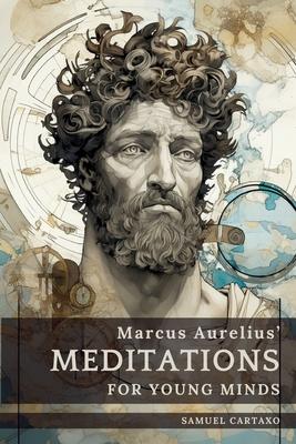 Meditations For Young Minds: A Condensed Guide To Wisdom