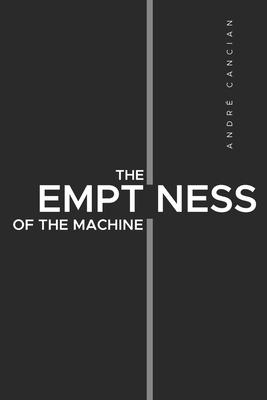 The Emptiness of the Machine: Nihilism and other abysses