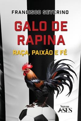 Galo de rapina: raa, paixo e f