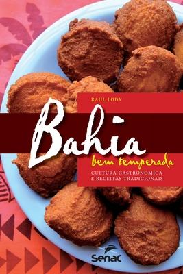 Bahia Bem Temperada: Cultura Gastronomica E Receitas Tradicionais Subscription