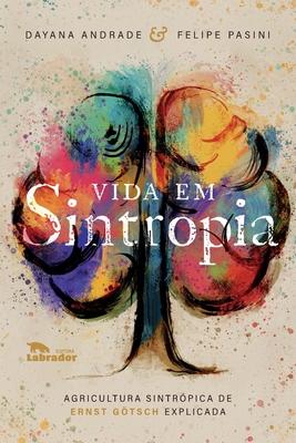 Vida em Sintropia: Agricultura sintrpica de Ernst Gtsch e