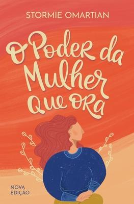 O poder da mulher que ora - Nova edio