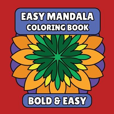 Bold & Easy Mandala Coloring Book: Bold and Easy Coloring Book for Adults, Mandalas Book