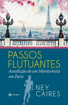 Passos Flutuantes: Autofico de um Maratonista em Paris