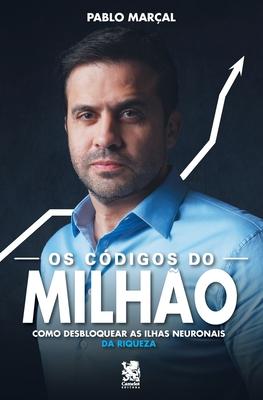 Os Cdigos do Milho - Pablo Maral: Como Desbloquear as Ilhas Neuronais da Riqueza