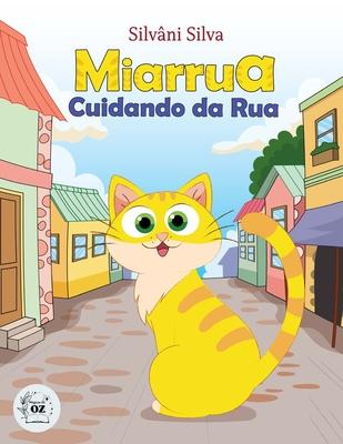 Miarrua, Cuidando da Rua