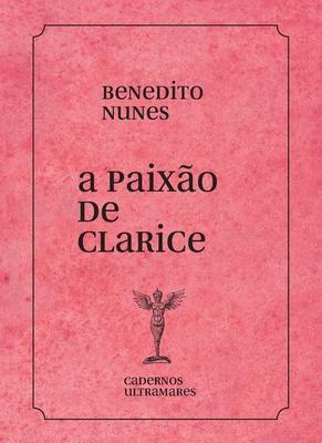 A paixo de Clarice Lispector