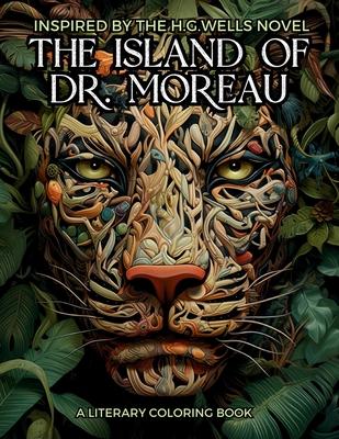 Literary Coloring Book inspired by H.G. Wells's Novel The Island of Dr. Moreau: Share the Jungle with Beasts-Men in this Classic Horror Book filled wi