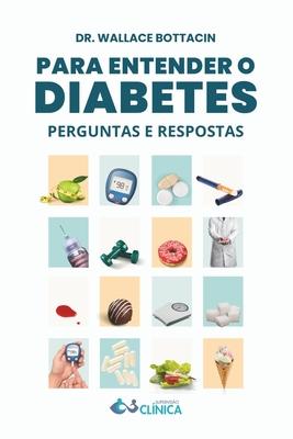 Para Entender o Diabetes: Perguntas e Respostas