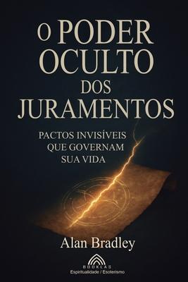 O Poder Oculto dos Juramentos: Pactos Invisveis que Governam Sua Vida Subscription