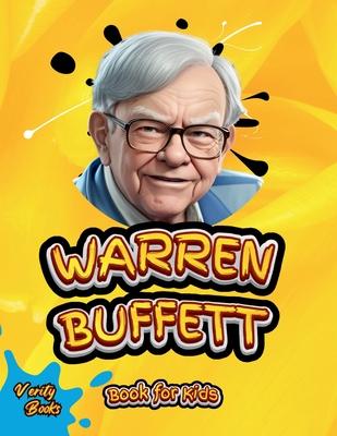 Warren Buffett Book for Kids: The ultimate biography of the investing genius for young entrepreneurs