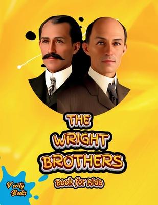 The Wright Brothers Book for Kids: The biography of the Wright Brothers for young Inventors. Colored pages.