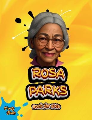 Rosa Parks Book for Kids: The biography of the great American black Civil Right Activist for children. Colored pages.