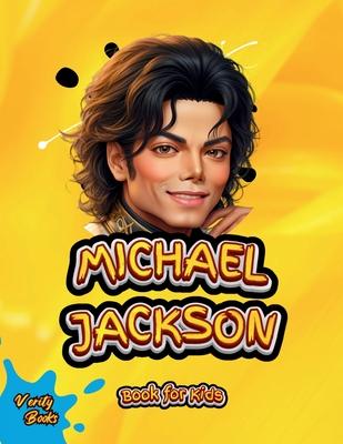 Michael Jackson Book for Kids: The biography of the 'King of Pop' for young Musicians. Colored Pages.