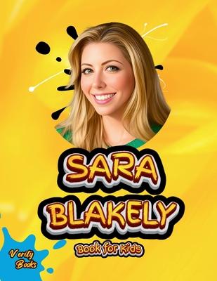 Sara Blakely Book for Kids: The biography billionaire businesswoman for young entrepreneur