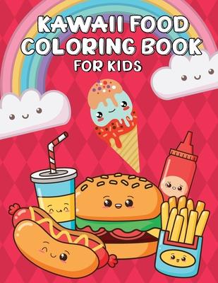 Kawaii Food Coloring Book for Kids: Kawaii Activity Book for Kids