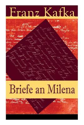 Briefe an Milena: Ausgewhlte Briefe an Kafkas groe Liebe