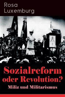 Sozialreform oder Revolution? - Miliz und Militarismus: Das Lohngesetz, Die Krise, Die Gewerkschaften, Die Genossenschaften, Die Sozialreform, Zollpol