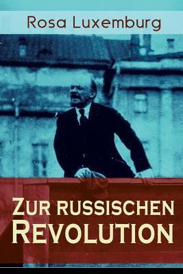 Zur russischen Revolution: Kritik der Leninschen Revolutionstheorie