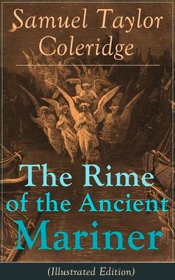 The Rime of the Ancient Mariner (Illustrated Edition): The Most Famous Poem of the English literary critic, poet and philosopher, author of Kubla Khan Subscription