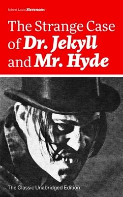 The Strange Case of Dr. Jekyll and Mr. Hyde (The Classic Unabridged Edition): Psychological thriller by the prolific Scottish novelist, poet and trave Subscription