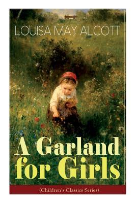 A Garland for Girls (Children's Classics Series)