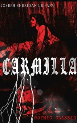 CARMILLA (Gothic Classic): Featuring First Female Vampire - Mysterious and Compelling Tale that Influenced Bram Stoker's Dracula