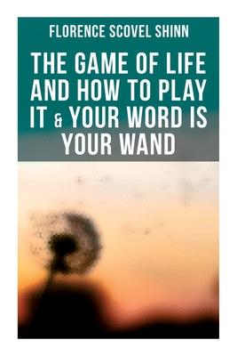 The Game of Life and How to Play It & Your Word is Your Wand: Love One Another: Advices for Verbal or Physical Affirmation