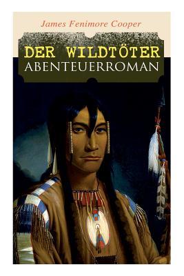 Der Wildtter: Abenteuerroman