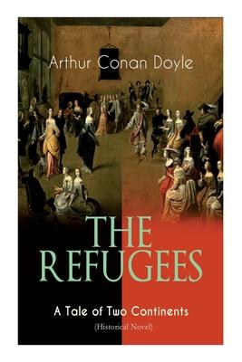 The Refugees - A Tale of Two Continents (Historical Novel): Historical Novel set in Europe and America