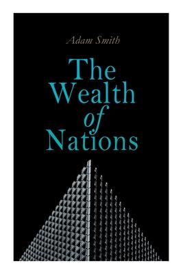 The Wealth of Nations: An Inquiry into the Nature and Causes (Economic Theory Classic) Subscription