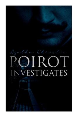 Poirot Investigates: 30 Cases of the Most Famous Belgian Detective - Murder Mystery Boxed Set