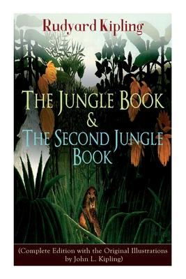 The Jungle Book & the Second Jungle Book: (Complete Edition with the Original Illustrations by John L. Kipling)