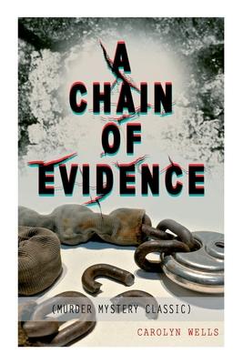 A Chain of Evidence (Murder Mystery Classic): Detective Fleming Stone Series