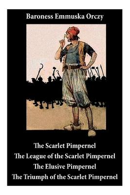 Scarlet Pimpernel: The League of the Scarlet Pimpernel + the Elusive Pimpernel + the Triumph of the Scarlet Pimpernel (4 Unabridged Class