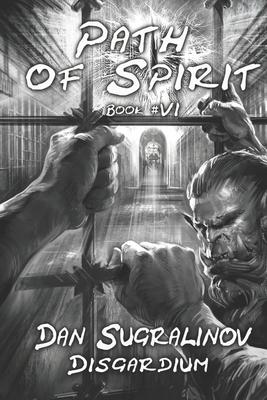 Path of Spirit (Disgardium Book #6): LitRPG Series